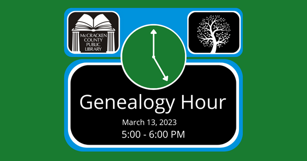 Genealogy Hour, March 13, 2024