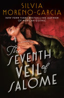 Image for "The Seventh Veil of Salome" by Silvia Moreno-Garcia