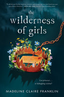 Image for "The Wilderness of Girls"