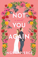 Image for "Not You Again" by Ingrid Pierce