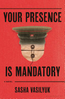 Image for "Your Presence Is Mandatory" by Sasha Vasilyuk