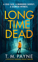 Image for "Long Time Dead" by T. M. Payne