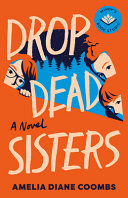 Image for "Drop Dead Sisters" by Amelia Diane Coombs