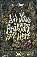 Image for "All Your Friends are Here" by M Shaw