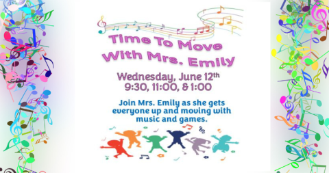 Time to Move with Mrs. Emily June 12 at 9:30, 11:00, and 1:00