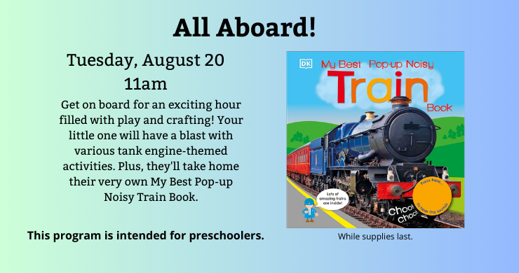 All Aboard! Program for preschoolers Tuesday, August 20 at 11