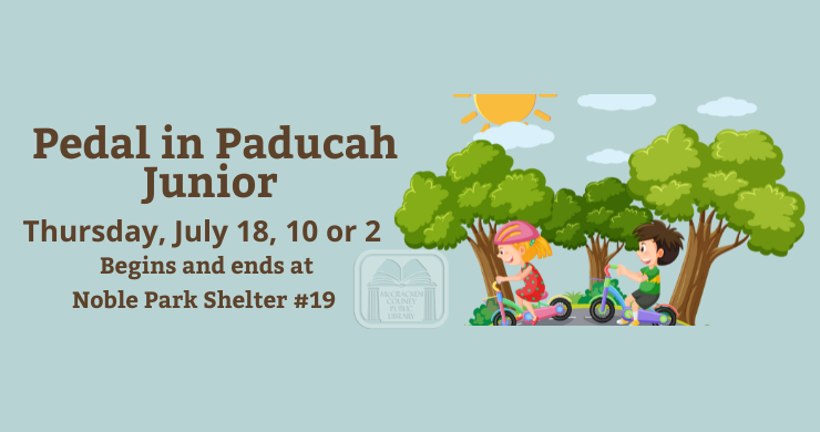 Pedal in Paducah Junior July 18 at 10am or 2pm