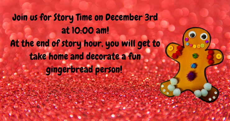 Story Time take home gingerbread person craft on December 3 after the 10 show