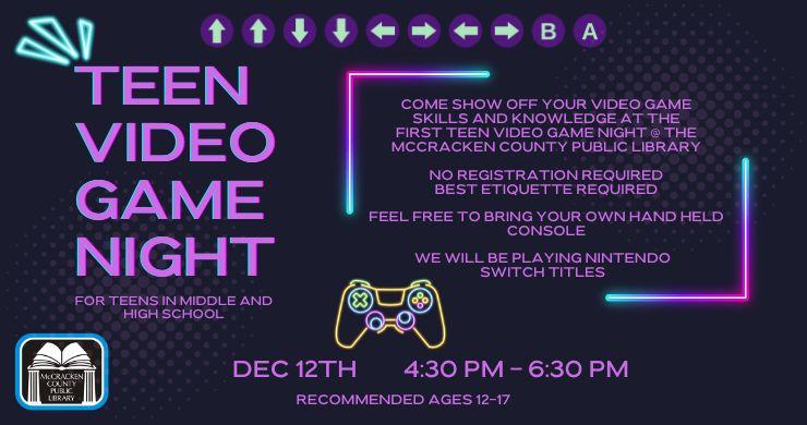 Teen Video Game Night December 12, from 4:30 to 6:30